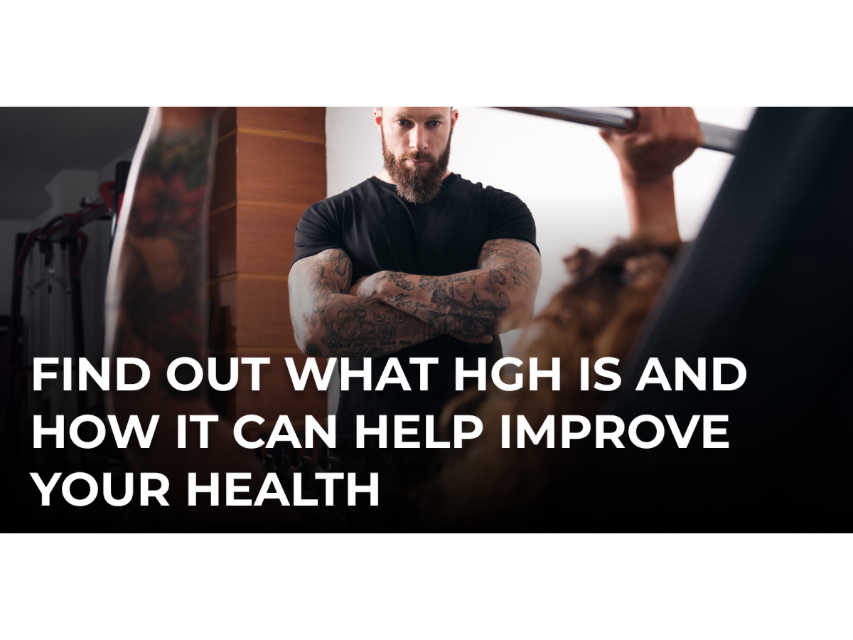 Find out what HGH is and how it can help improve your health